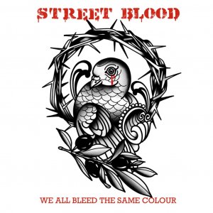 Street Blood - We All Bleed The Same Colour